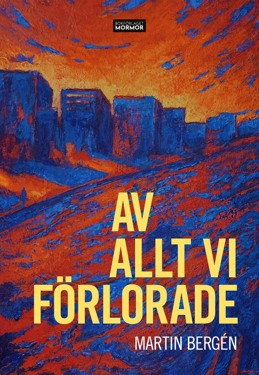 Bergén, Martin | Av allt vi förlorade