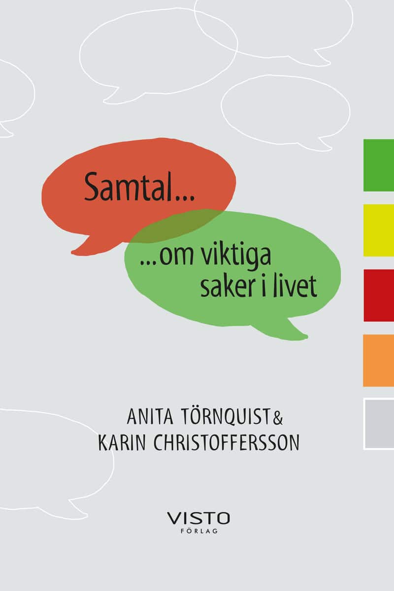 Törnquist, Anita | Christoffersson, Karin | Samtal om viktiga saker i livet