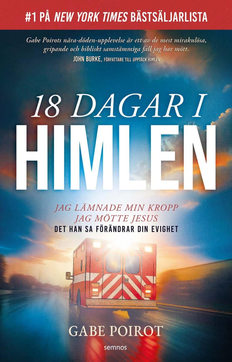 Poirot, Gabe | 18 dagar i himlen : Jag lämnade min kropp och mötte Jesus