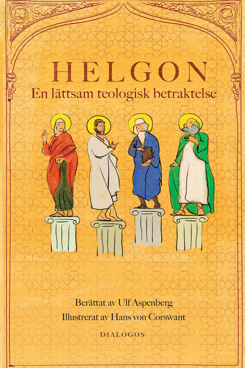 Aspenberg, Ulf | Helgon : En lättsam teologisk betraktelse
