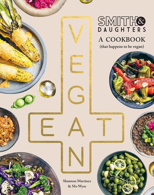 Martinez, Shannon | Smith & Daughters : A Cookbook (That Happens to be Vegan)