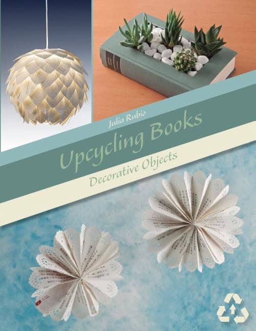Julia Rubio | Upcycling Books : Decorative Objects
