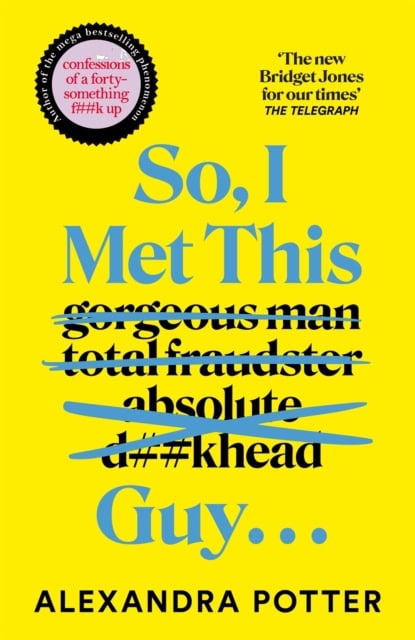 Potter, Alexandra | So, I Met This Guy . . .