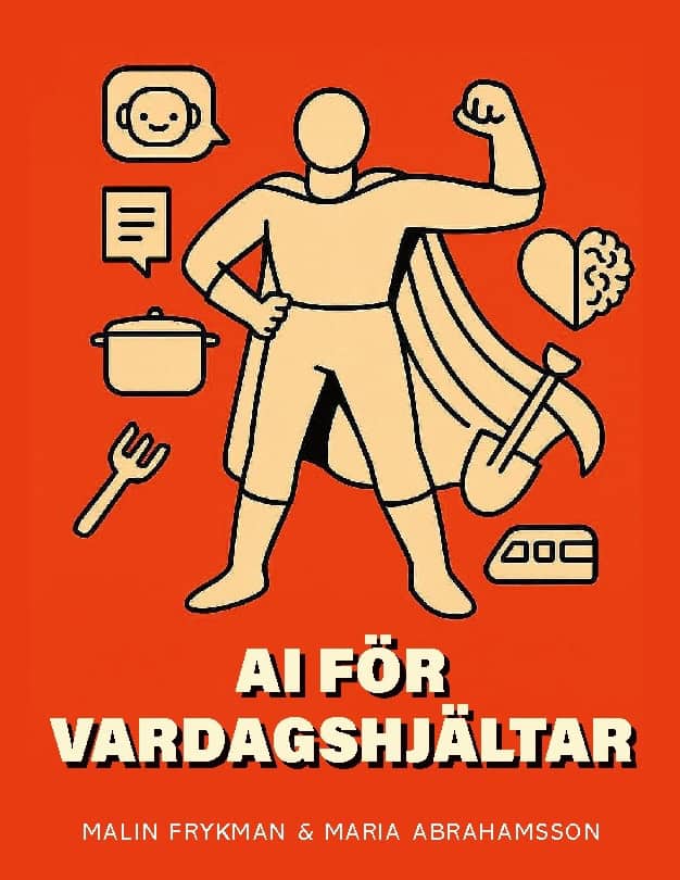 Frykman, Malin | Abrahamsson, Maria | AI för vardagshjältar
