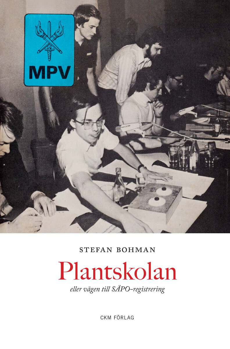 Bohman, Stefan | Plantskolan, eller vägen till SÄPO-registrering