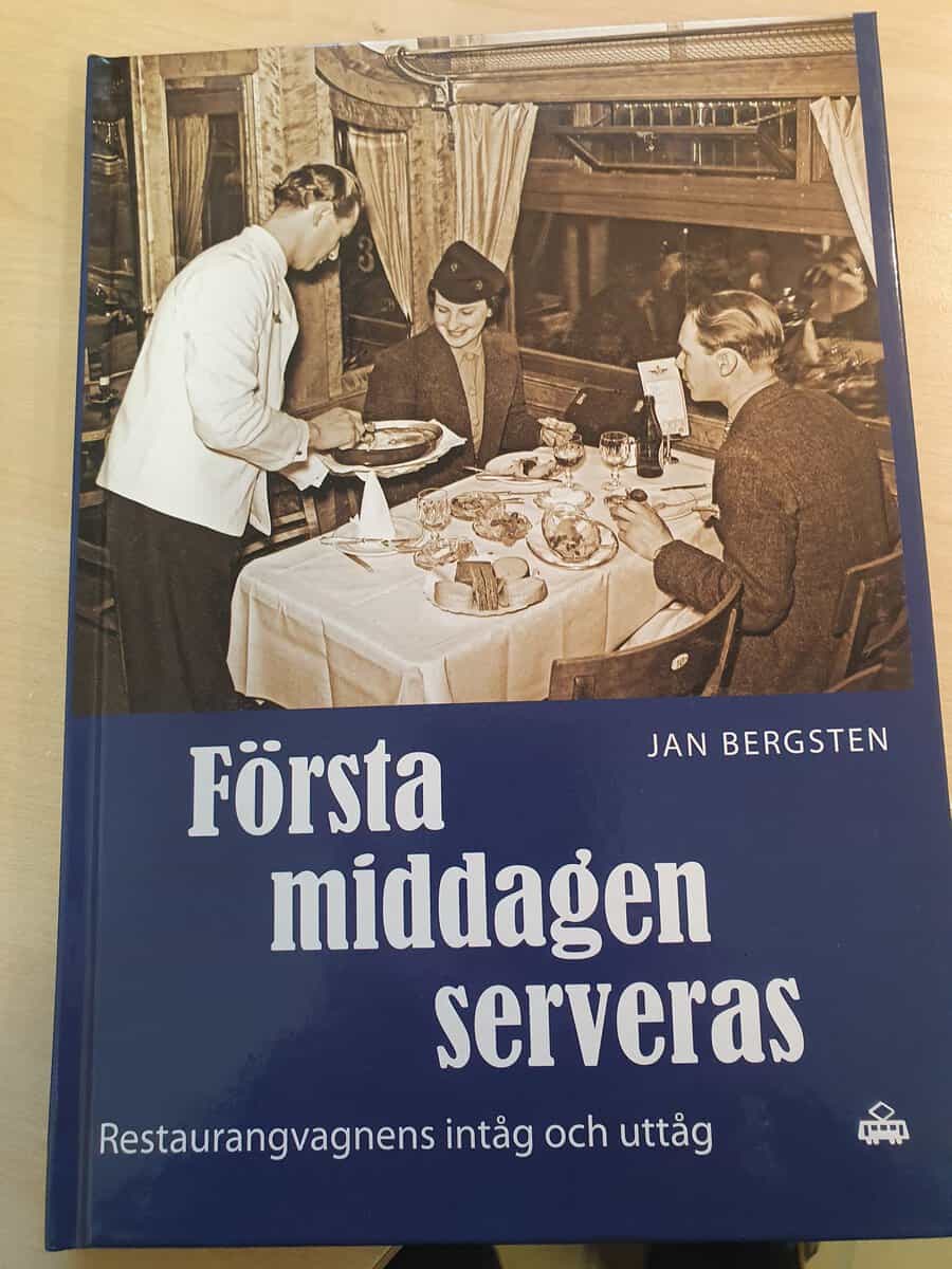 Bergsten, Jan | Första middagen serveras : Restaurangvagnens intåg och uttåg.