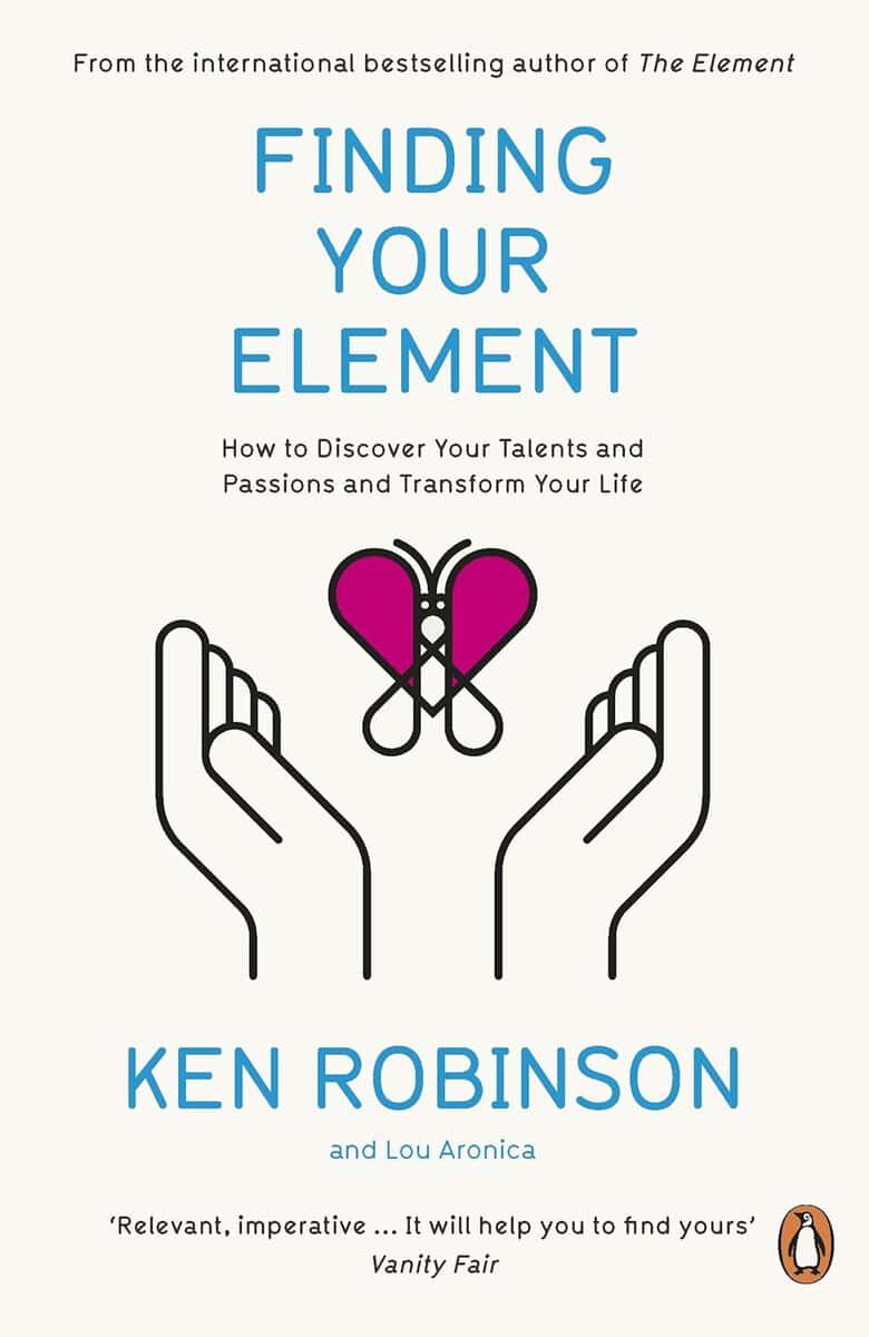 Ken Robinson | Finding Your Element : How to Discover Your Talents and Passions and Transform Your Life