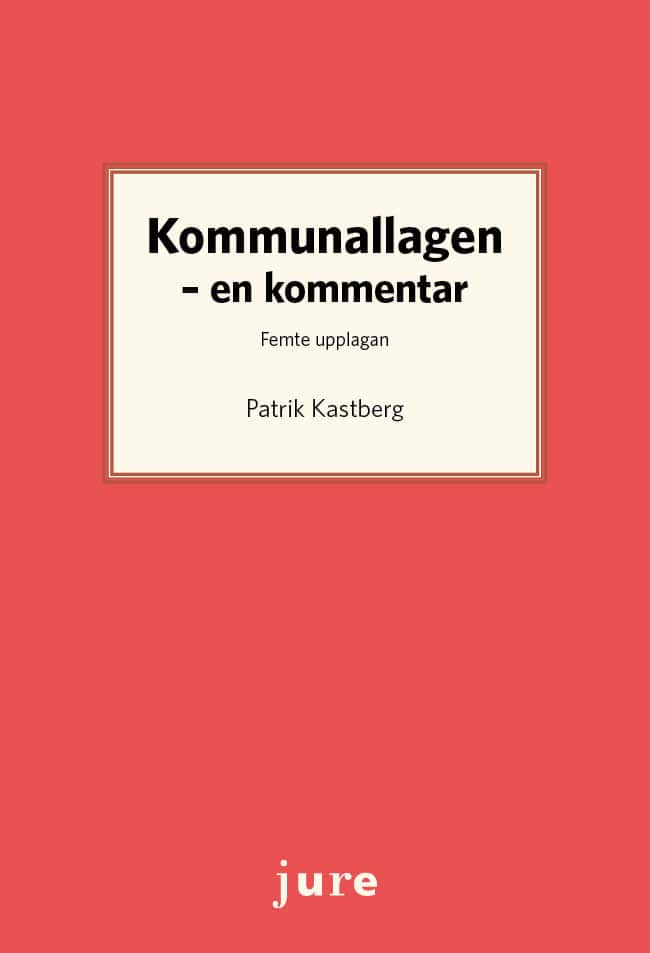 Kastberg, Patrik | Kommunallagen : En kommentar