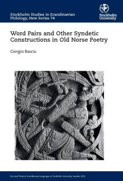 Basciu, Giorgio | Word pairs and other syndetic constructions in old norse poetry