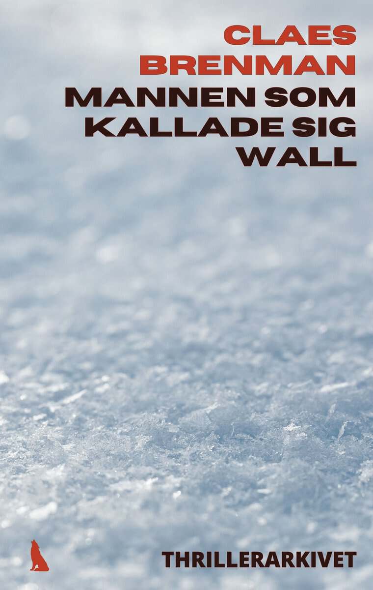 Brenman, Claes | Mannen som kallade sig Wall
