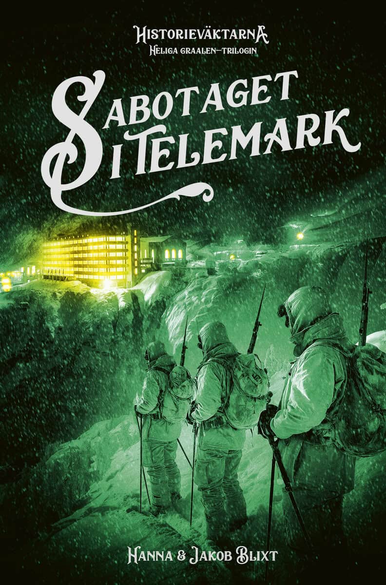 Blixt, Hanna | Blixt, Jakob | Sabotaget i Telemark