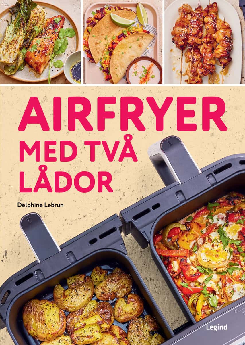 Lebrun, Delphine | Airfryer med två lådor : Dubbel så bra