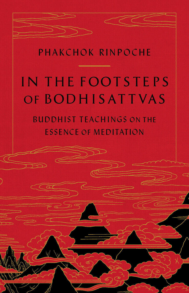 Rinpoche, Phakchok | In the Footsteps of Bodhisattvas