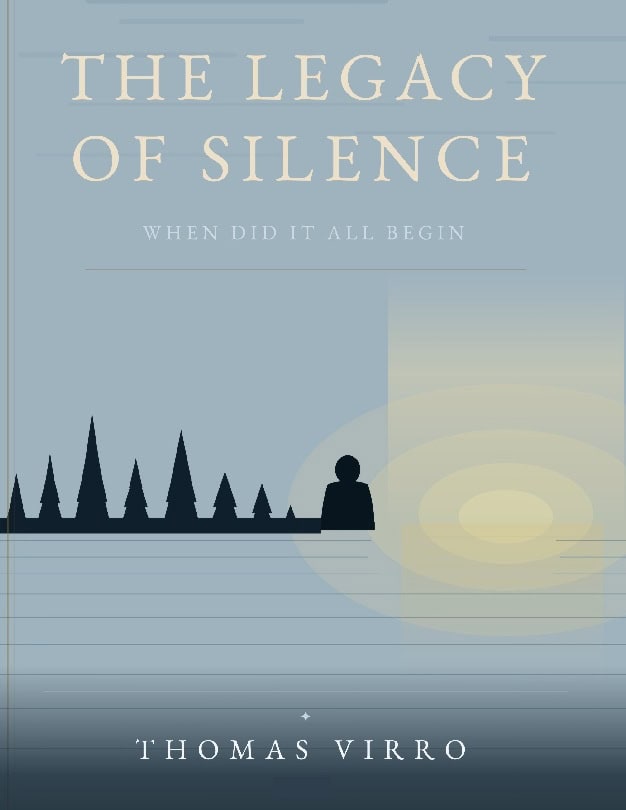 Virro, Thomas | THE LEGACY OF SILENCE : When did it all begin?