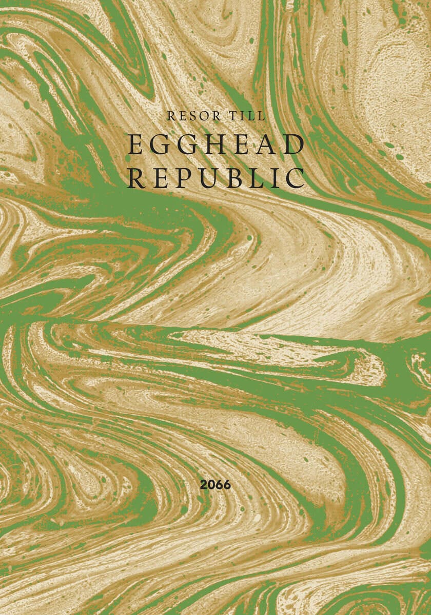 Kågerman, Pella | Syty, Kasia | Lagerholm, Martin | Resor till Egghead Republic