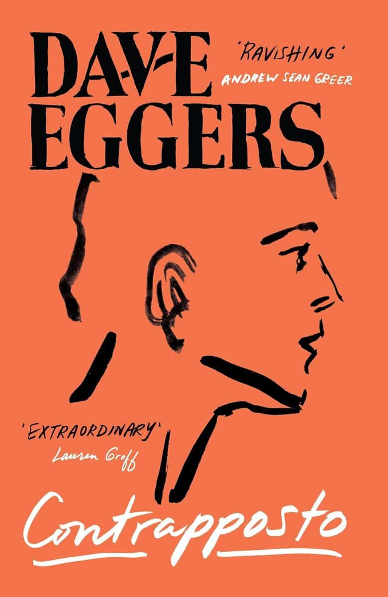 Eggers, Dave | Contrapposto