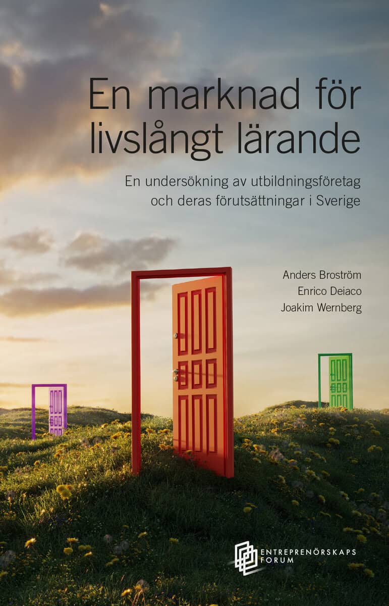 Broström, Anders | Deiaco, Enrico | Wernberg, Joakim | En marknad för livslångt lärande : En undersökning av utbildnings...