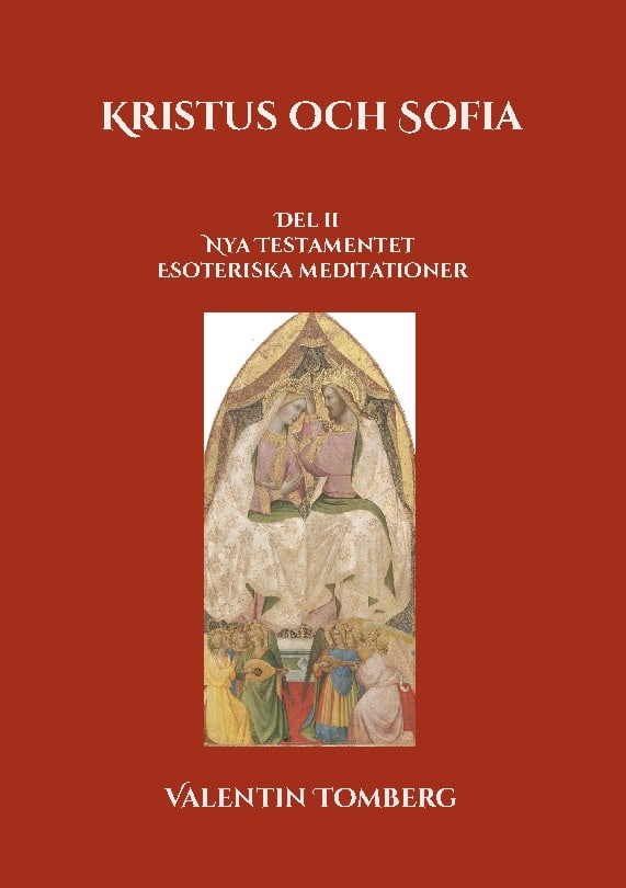 Tomberg, Valentin | Kristus och Sofia : Del ll Nya Testamentet Esoteriska meditationer
