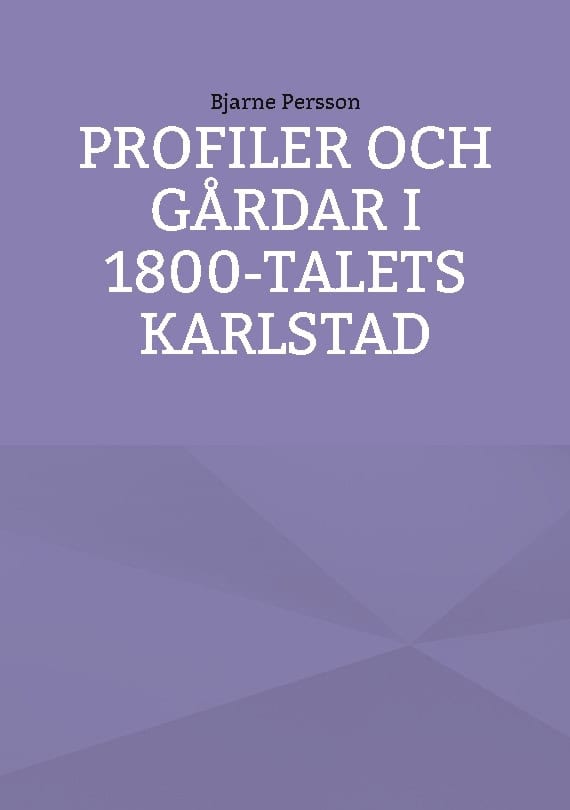 Persson, Bjarne | Profiler och gårdar i 1800-talets Karlstad