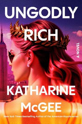 McGee, Katharine | Ungodly Rich