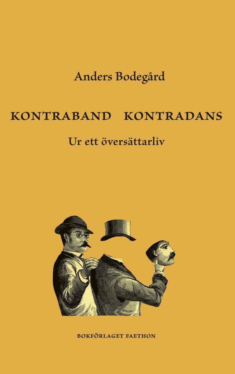 Bodegård, Anders | Kontraband kontradans : Ur ett översättarliv