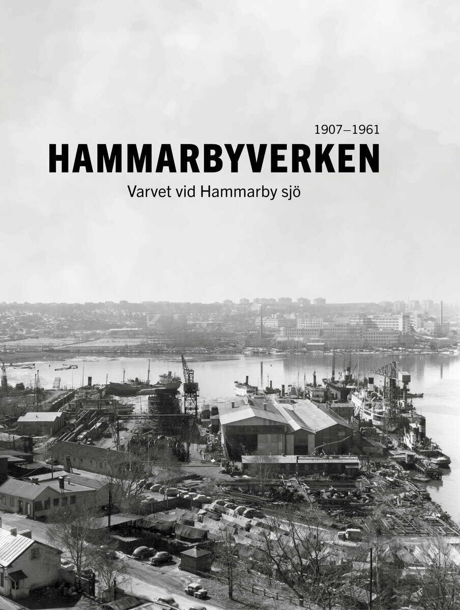 Jessen, Ibb | Hammarbyverken : Varvet vid Hammarby sjö 1907-1961