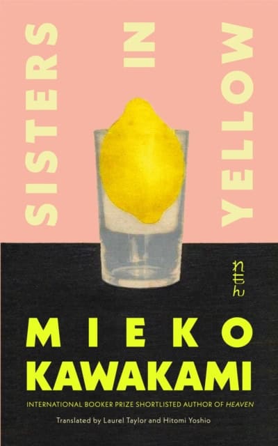 Kawakami, Mieko | Sisters in Yellow