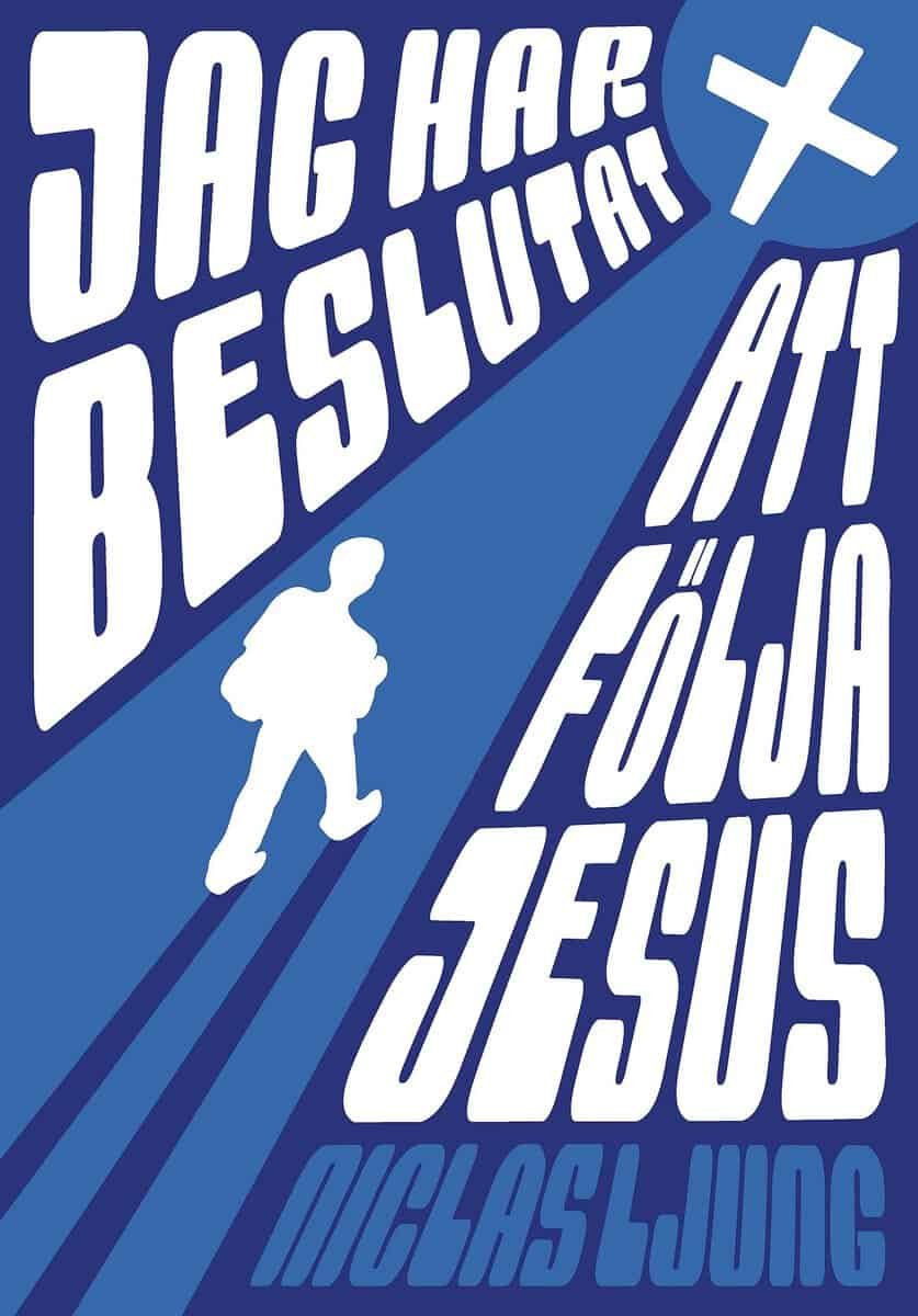 Ljung, Niclas | Jag har beslutat att följa Jesus