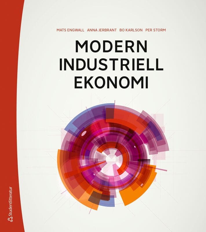 Engwall, Mats | Jerbrant, Anna | Karlson, Bo | Storm, Per | Modern industriell ekonomi
