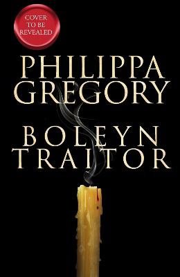 Gregory, Philippa | Boleyn Traitor