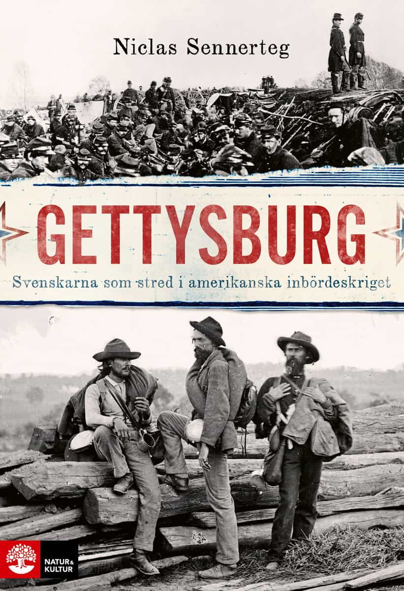 Sennerteg, Niclas | Gettysburg : Svenskarna som stred i amerikanska inbördeskriget