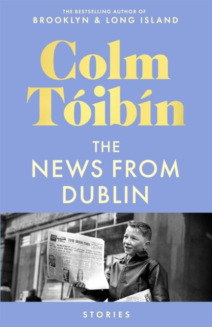 Toibin, Colm | The News from Dublin