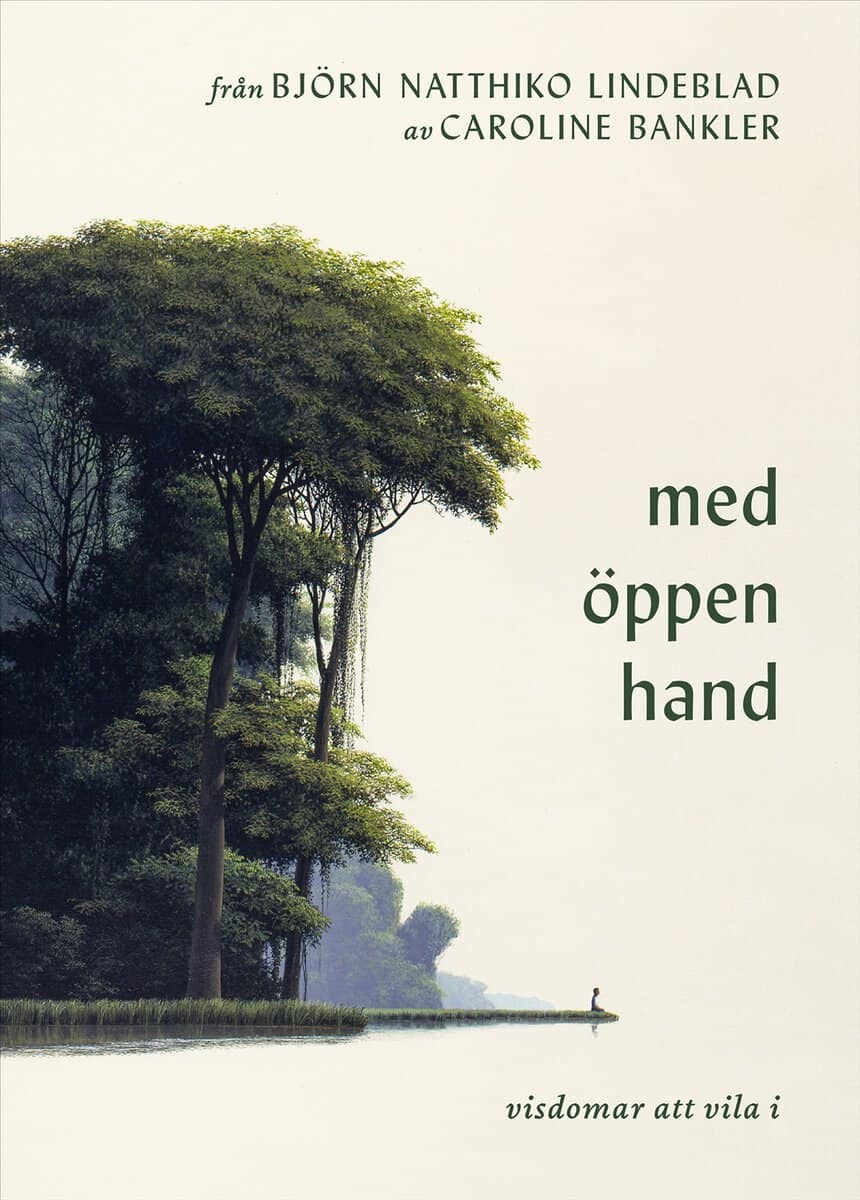 Natthiko Lindeblad, Björn | Bankler, Caroline | Med öppen hand : Visdomar att vila i