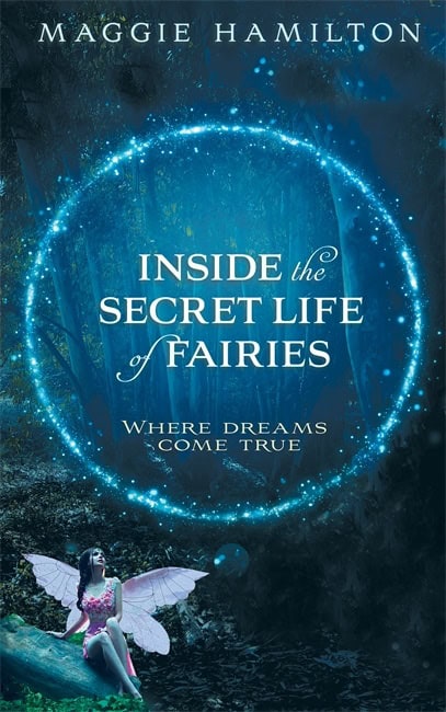Hamilton, Maggie | Inside the Secret Life of Fairies