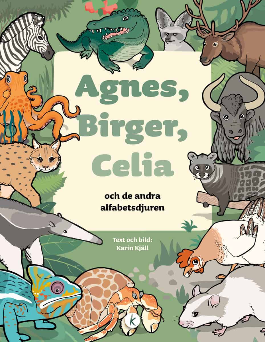 Agnes, Birger, Celia : Och de andra alfabetsdjuren