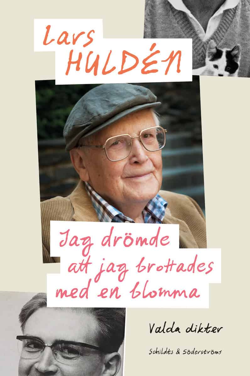 Huldén, Lars | Jag drömde att jag brottades med en blomma : Valda dikter