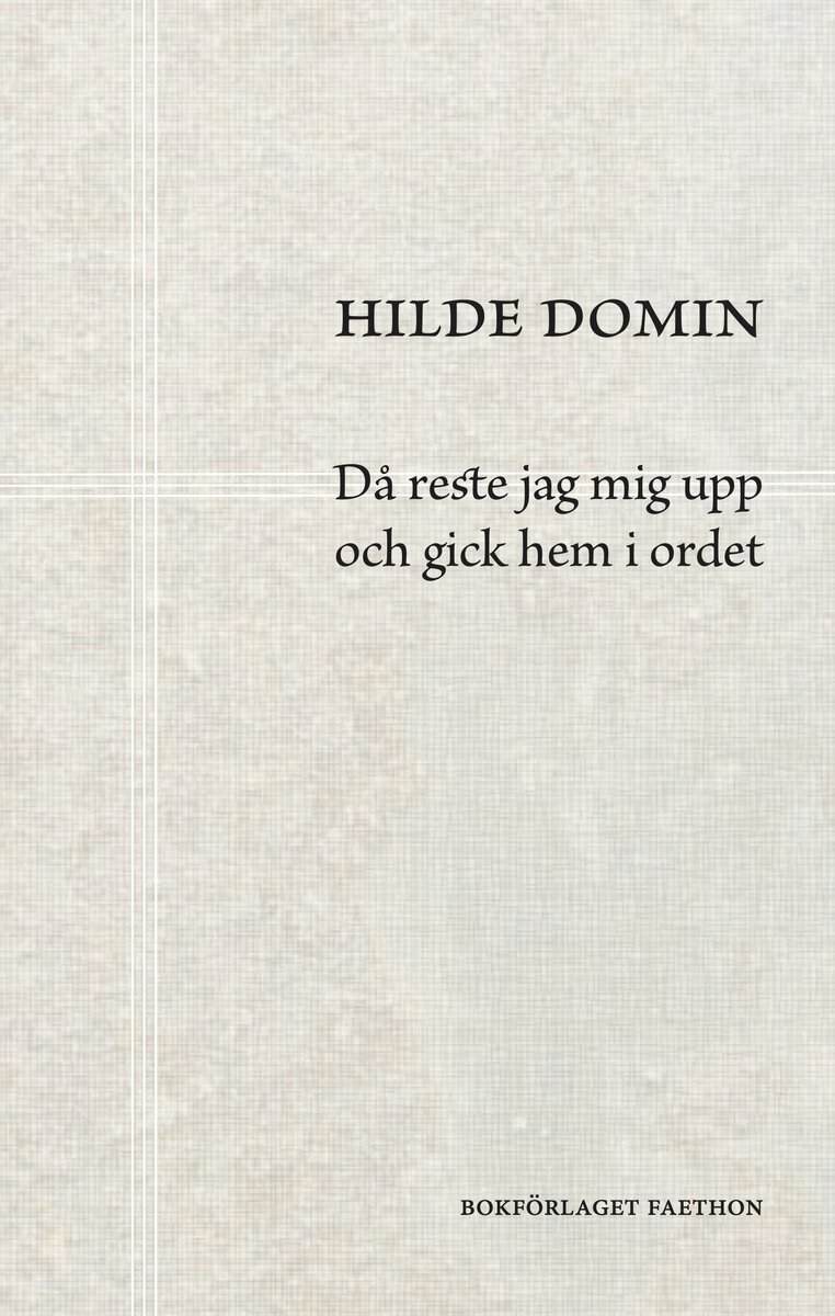 Domin, Hilde | Då reste jag mig upp och gick hem i ordet