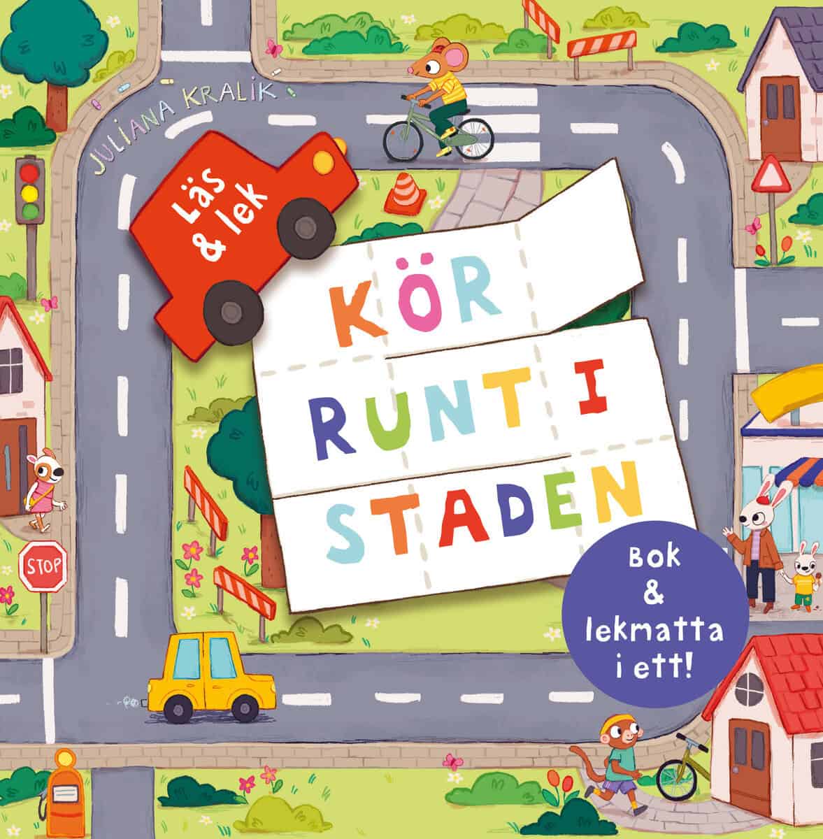 Kralik, Juliana | Kör runt i staden : Bok och lekmatta i ett