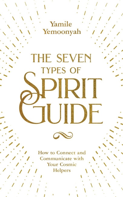 Yemoonyah, Yamile | The Seven Types of Spirit Guide