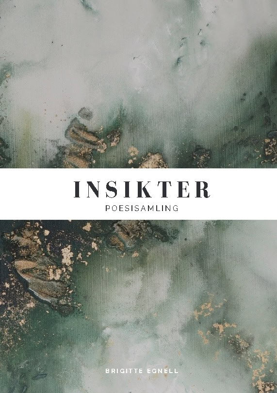 Egnell, Brigitte | Insikter : Poesisamling