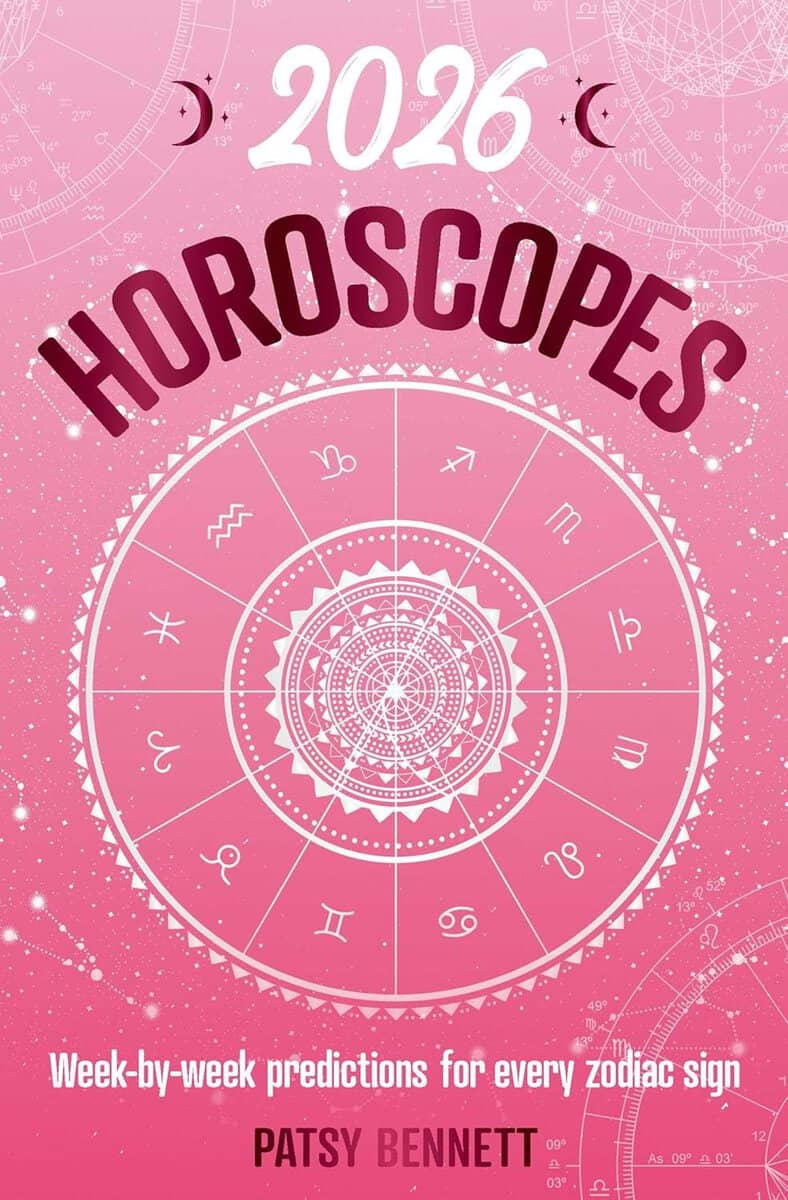 Bennett, Patsy | 2026 Horoscopes : Week-by-week predictions for every zodiac sign
