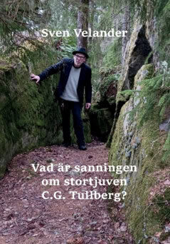 Velander, Sven | Vad är sanningen om stortjuven C. G. Tullberg?