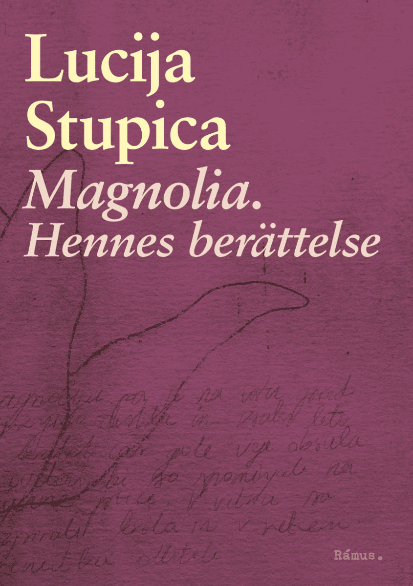 Stupica, Lucija | Magnolia : Hennes berättelse