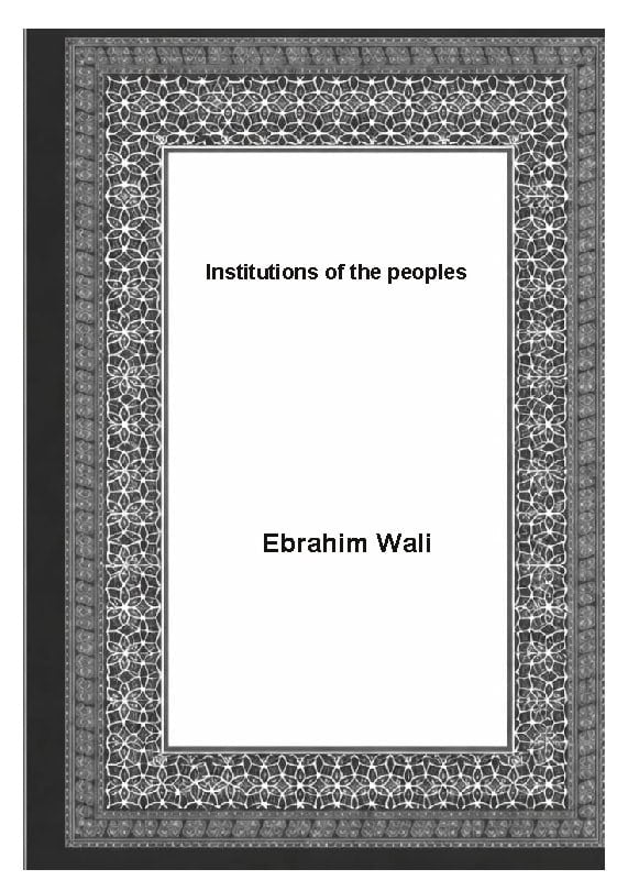 Wali, Ebrahim | Institutions of the peoples