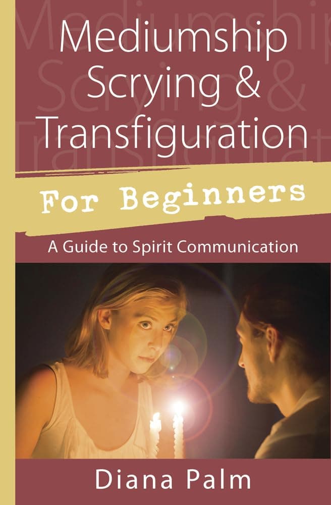 Palm, Diana | Mediumship scrying & transfiguration for beginners