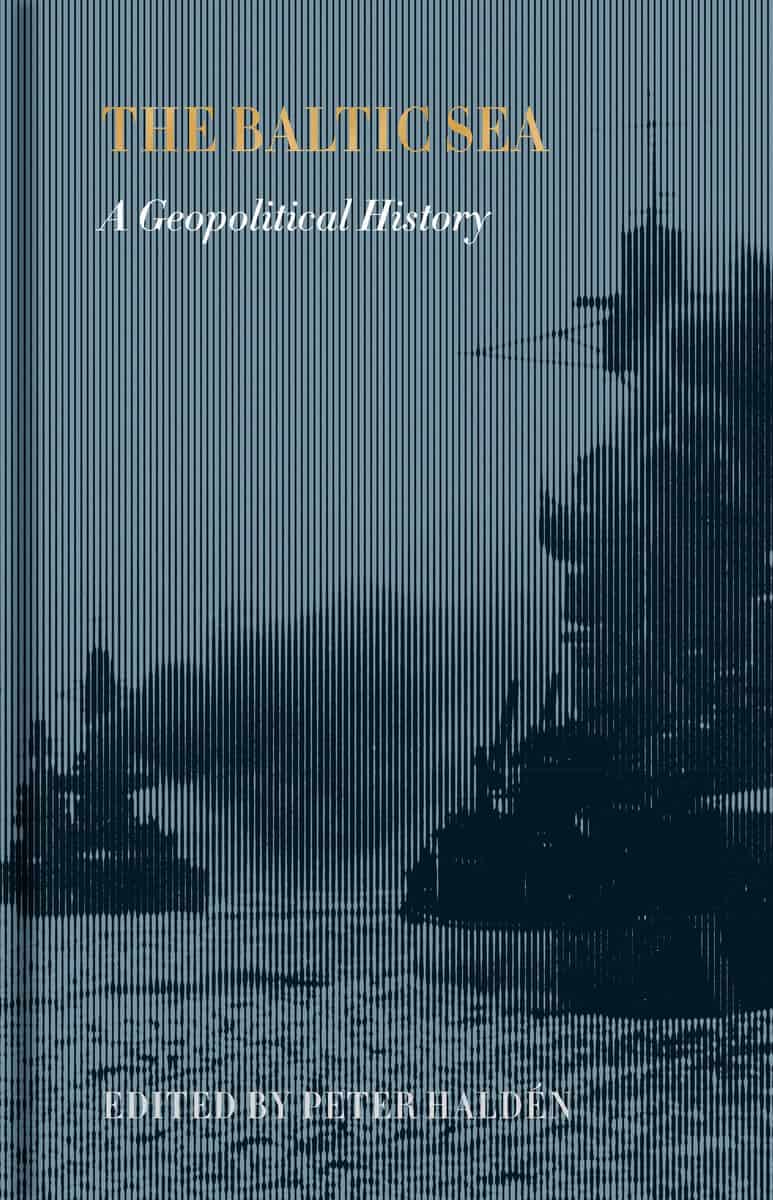Boestad, Tobias | Boltenberg, Axel | et al | The Baltic sea : A geopolitical history