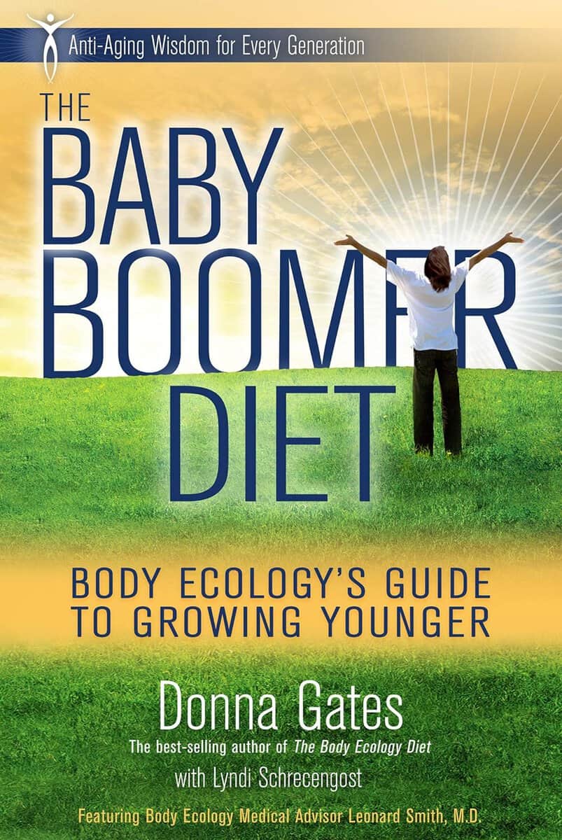 Donna Gates | Baby boomer diet : Body ecologys guide to growing younger