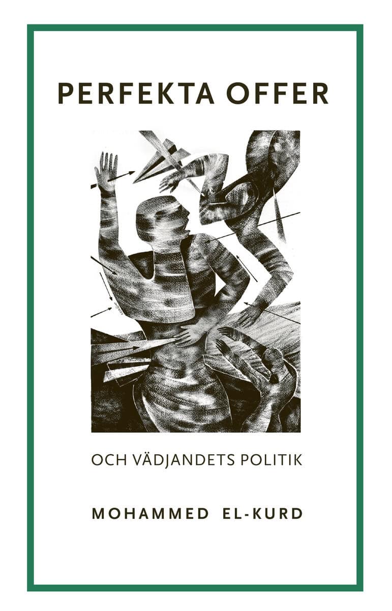 El-Kurd, Mohammed | Perfekta offer och vädjandets politik