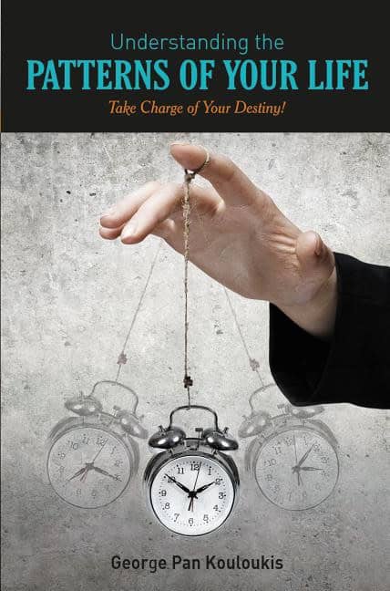 Kouloukis, George Pan | Understanding the patterns of your life : Take charge of your destiny!