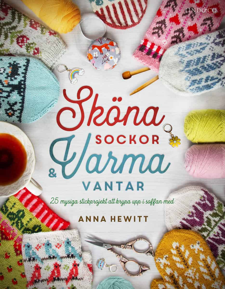 Hewitt, Anna | Sköna sockor och varma vantar : 25 mysiga stickprojekt att krypa upp i soff